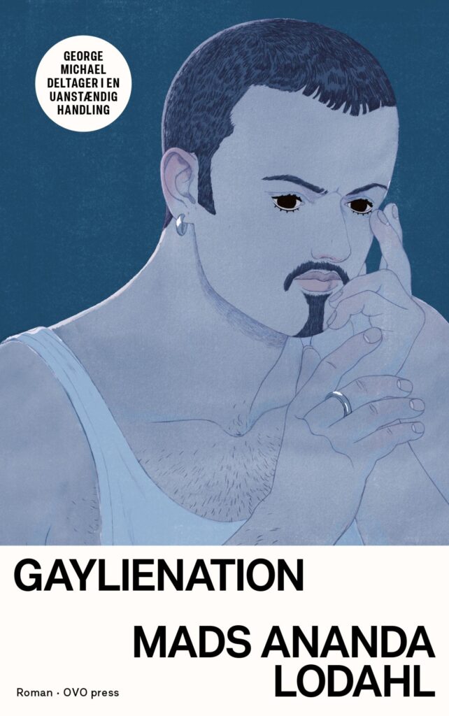 Mads Ananda Lodahl Gaylienation George Michael deltager i en uanstændig handling OVO press